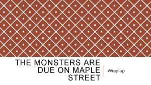 THE MONSTERS ARE DUE ON MAPLE STREET Wrapup