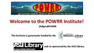 Welcome to the POWRR Institute digital POWRR This