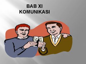 BAB XI KOMUNIKASI v Definisi dan Unsur Komunikasi