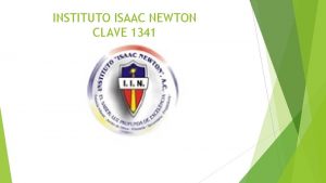 INSTITUTO ISAAC NEWTON CLAVE 1341 PARTICIPANTES PROFESOR ASIGNATURA