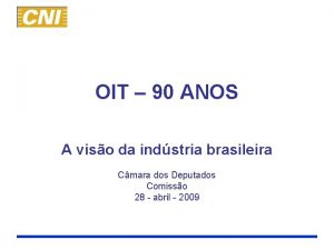 OIT 90 ANOS A viso da indstria brasileira