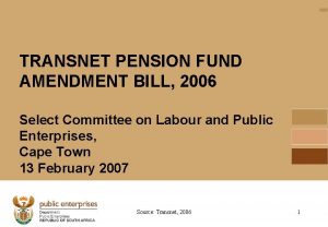 TRANSNET PENSION FUND AMENDMENT BILL 2006 Select Committee