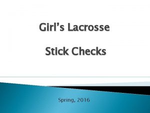 Girls Lacrosse Stick Checks Spring 2016 Parts of