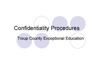 Confidentiality Procedures Troup County Exceptional Education Confidentiality Includes