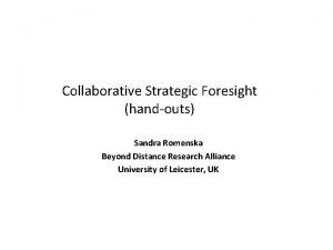 Collaborative Strategic Foresight handouts Sandra Romenska Beyond Distance