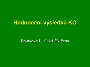 Hodnocen vsledk KO Bourkov L OKH FN Brno