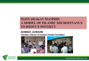 MASYARAKAT MANDIRI A MODEL OF ISLAMIC MICROFINANCE TO