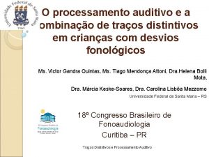 O processamento auditivo e a combinao de traos