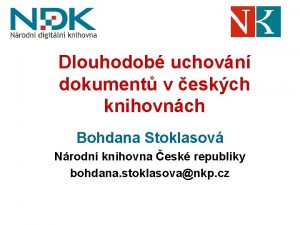 Dlouhodob uchovn dokument v eskch knihovnch Bohdana Stoklasov