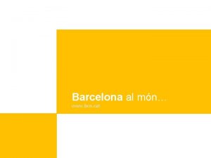 Barcelona al mn www bcn cat Barcelona al