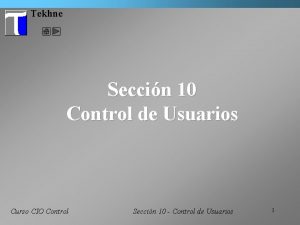 Tekhne Seccin 10 Control de Usuarios Curso CIO