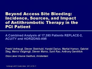 Beyond Access Site Bleeding Incidence Sources and Impact