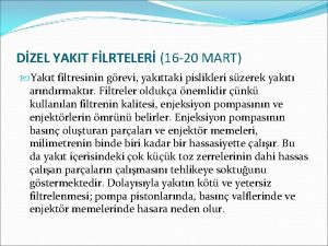 DZEL YAKIT FLRTELER 16 20 MART Yakt filtresinin