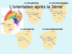 La voie gnrale La voie technologique Lorientation aprs