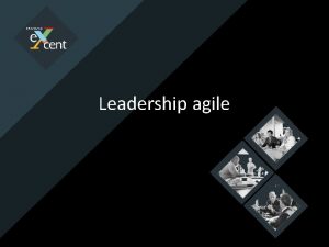 Leadership agile Citez des exemples de leader Leadership