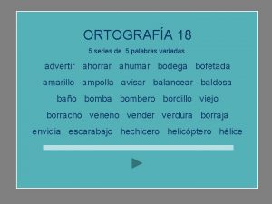 ORTOGRAFA 18 5 series de 5 palabras variadas