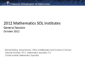 2012 Mathematics SOL Institutes General Session October 2012