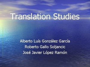 Translation Studies Alberto Lus Gonzlez Garca Roberto Gallo