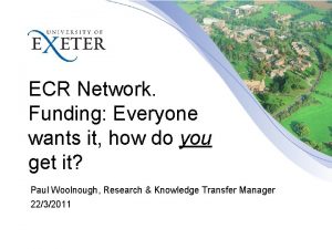 ECR Network Funding Everyone wants it how do