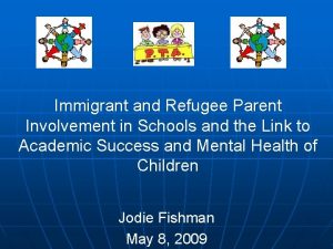 Immigrant and Refugee Parent Involvement in Schools and