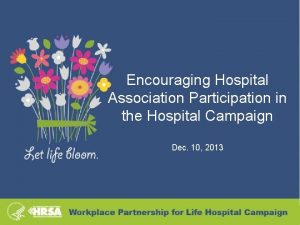 Encouraging Hospital Association Participation in the Hospital Campaign