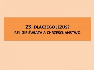 23 DLACZEGO JEZUS RELIGIE WIATA A CHRZECIJASTWO Hinduizm