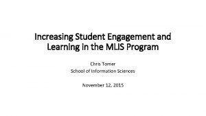 Increasing Student Engagement and Learning in the MLIS