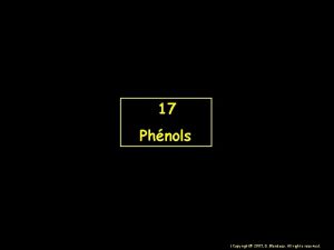 17 Phnols 1 Copyright 2005 D Blondeau All