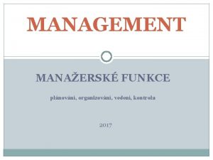 MANAGEMENT MANAERSK FUNKCE plnovn organizovn veden kontrola 2017