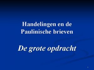 Handelingen en de Paulinische brieven De grote opdracht