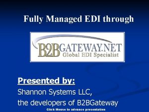 Fully Managed EDI through Presented by Shannon Systems