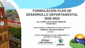 FORMULACIN PLAN DE DESARROLLO DEPARTAMENTAL 2020 2023 Dra