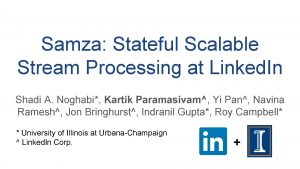 Samza Stateful Scalable Stream Processing at Linked In