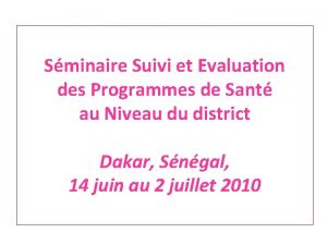 Sminaire Suivi et Evaluation des Programmes de Sant