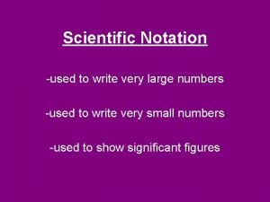 Scientific Notation used to write very large numbers