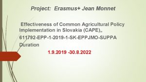 Project Erasmus Jean Monnet Effectiveness of Common Agricultural