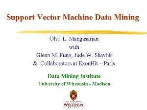Support Vector Machine Data Mining Olvi L Mangasarian