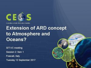 Committee on Earth Observation Satellites Extension of ARD