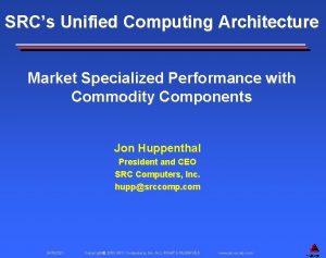 SRCs Unified Computing Architecture Market Specialized Performance with