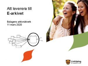 Att leverera till Earkivet Bolagens arkivntverk 11 mars