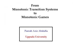 From Monotonic Transition Systems to Monotonic Games Parosh