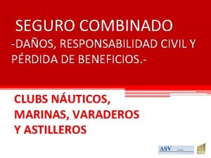 SEGURO COMBINADO DAOS RESPONSABILIDAD CIVIL Y PRDIDA DE