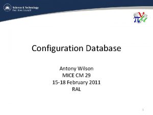 Configuration Database Antony Wilson MICE CM 29 15