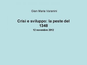 Gian Maria Varanini Crisi e sviluppo la peste