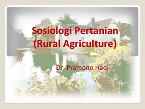 Sosiologi Pertanian Rural Agriculture Dr Pramono Hadi Aktivitas