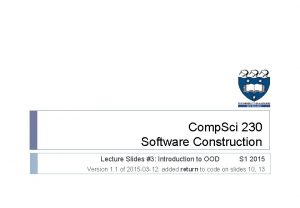Comp Sci 230 Software Construction Lecture Slides 3