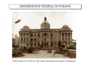 UNIVERSIDADE FEDERAL DO PARAN Prdio histrico da UFPR