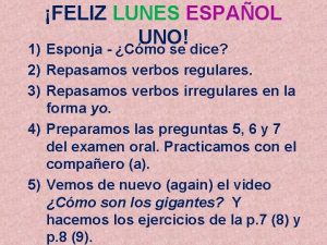 FELIZ LUNES ESPAOL UNO 1 Esponja Cmo se