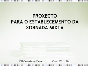 PROXECTO PARA O ESTABLECEMENTO DA XORNADA MIXTA CPI