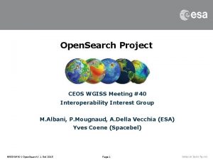 Open Search Project CEOS WGISS Meeting 40 Interoperability